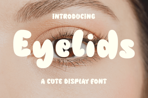 Why Eyelids Is the Bold Display Font Modern Creators Need